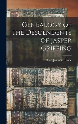 Genealogy of the Descendents of Jasper Griffing - Clara Jeannette Stone