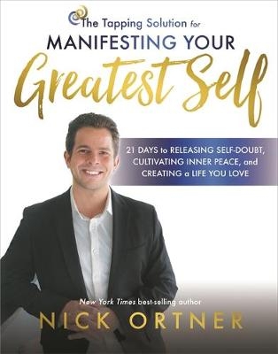 Tapping Solution for Manifesting Your Greatest Self -  Nick Ortner