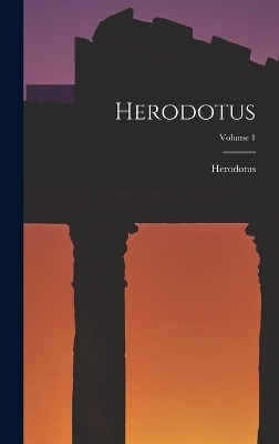 Herodotus; Volume 1 - 