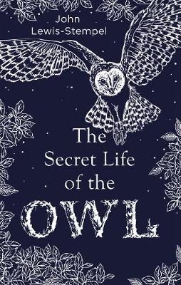 Secret Life of the Owl -  John Lewis-Stempel