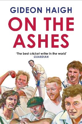 On the Ashes - Gideon Haigh