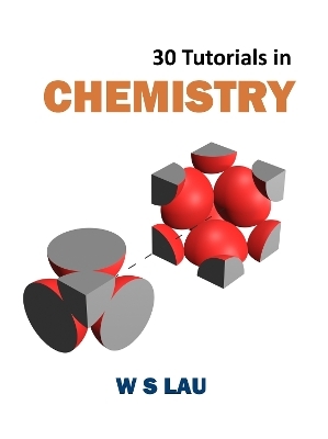 30 Tutorials in Chemistry - Wai Shun Lau