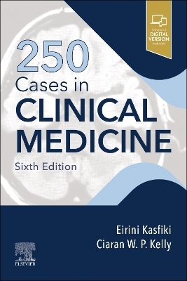 250 Cases in Clinical Medicine - Eirini V. Kasfiki, Ciaran W P. Kelly