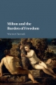 Milton and the Burden of Freedom - Warren Chernaik