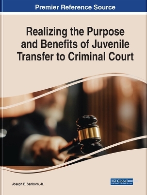 Realizing the Purpose and Benefits of Juvenile Transfer to Criminal Court - Jr. Sanborn  Joseph B.