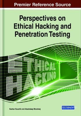 Perspectives on Ethical Hacking and Penetration Testing - 