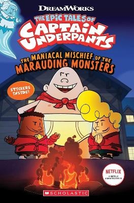 Captain Underpants: Maniacal Mischief of the Marauding Monsters (with stickers) - Meredith Rusu