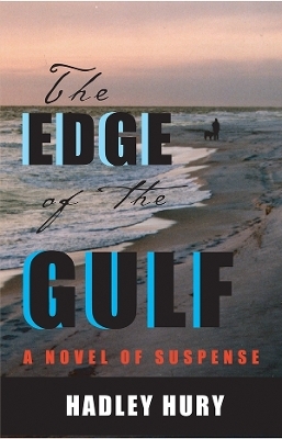 The Edge of the Gulf - Hadley Hury