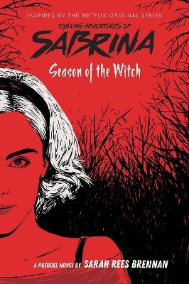 Season of the Witch (Chilling Adventures of Sabrina: Netflix tie-in novel) - Sarah Rees Brennan
