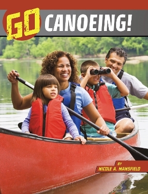 Go Canoeing - Nicole A Mansfield