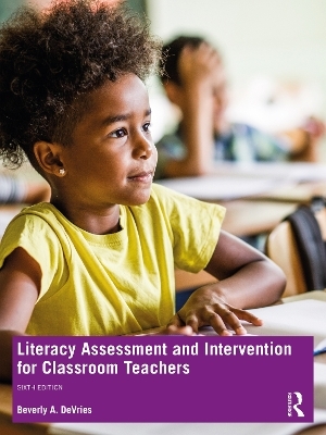 Literacy Assessment and Intervention for Classroom Teachers - Beverly A. DeVries