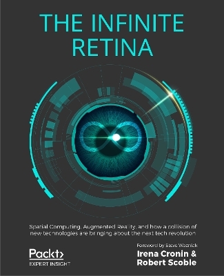 The Infinite Retina - Irena Cronin, Robert Scoble
