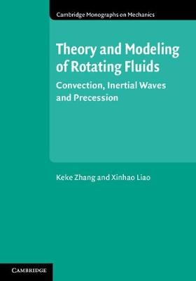 Theory and Modeling of Rotating Fluids -  Xinhao Liao,  Keke Zhang