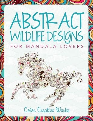 Abstract Wildlife Designs for Mandala Lovers - Color Creative Works