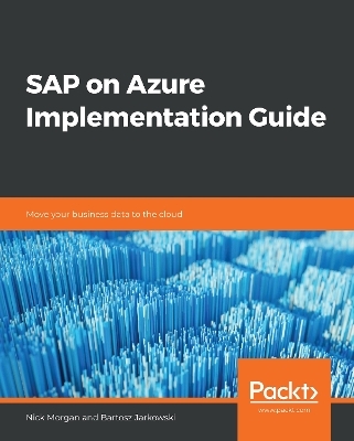 SAP on Azure Implementation Guide - Nick Morgan, Bartosz Jarkowski