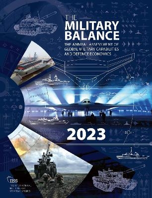 The Military Balance 2023 - The International Institute for Strategic Studies (IISS)