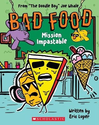 Bad Food 3: Mission Impastable - Eric Luper