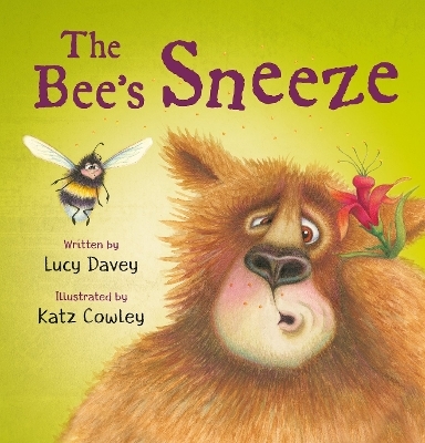 The The Bee's Sneeze: From the illustrator of The Wonky Donkey - Lucy Davey