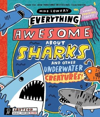 Everything Awesome About Sharks and Other Underwater Creatures! - Mike Lowery