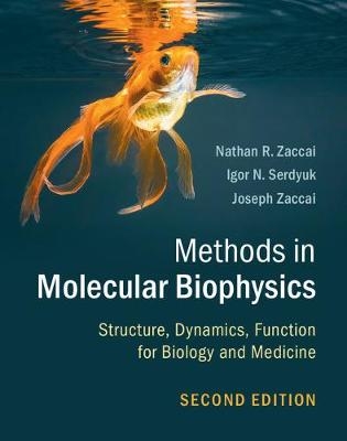 Methods in Molecular Biophysics -  Igor N. Serdyuk,  Joseph Zaccai,  Nathan R. Zaccai