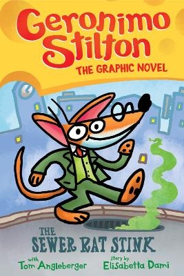 Geronimo Stilton: The Sewer Rat Stink (Graphic Novel #1) - Geronimo Stilton, Tom Angleberger, Elisabetta Dami