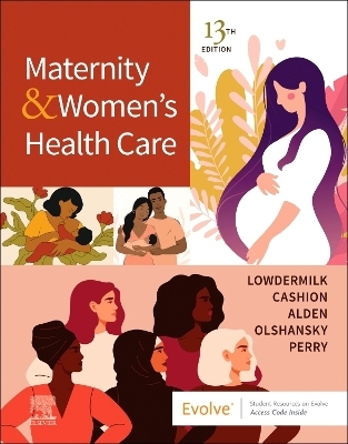 Maternity and Women's Health Care - Deitra Leonard Lowdermilk, Kitty Cashion, Kathryn Rhodes Alden, Ellen Olshansky, Shannon E. Perry
