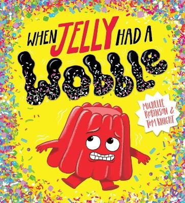 When Jelly Had a Wobble (PB) - Michelle Robinson