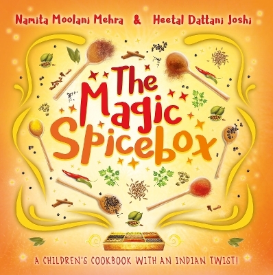 The Magic Spice Box - Namita Moolani Mehra, Heetal Dattani Joshi