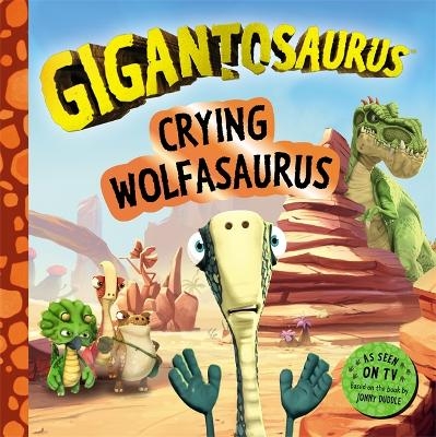 Gigantosaurus - Crying Wolfasaurus -  Cyber Group Studios