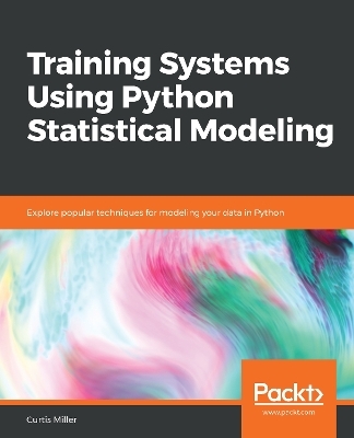 Training Systems Using Python Statistical Modeling - Curtis Miller