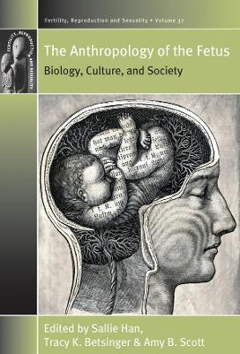 The Anthropology of the Fetus - 