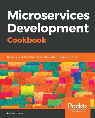 Microservices Development Cookbook - Paul Osman