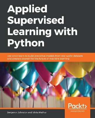 Applied Supervised Learning with Python - Benjamin Johnston, Ishita Mathur
