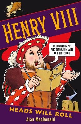 Henry VIII: Heads Will Roll - Alan MacDonald