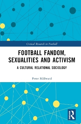 Football Fandom, Sexualities and Activism - Peter Millward