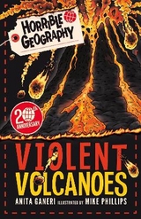 Horrible Geography: Violent Volcanoes (Reloaded) - Ganeri, Anita