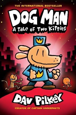 Dog Man 3: A Tale of Two Kitties HB (NE) - Dav Pilkey