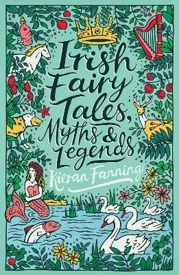 Irish Fairy Tales, Myths and Legends - Kieran Fanning