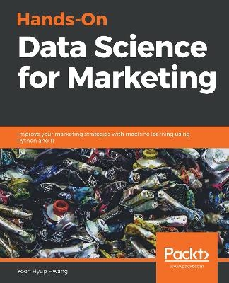 Hands-On Data Science for Marketing - Yoon Hyup Hwang