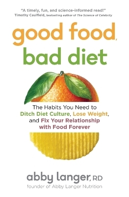 Good Food, Bad Diet - Abby Langer