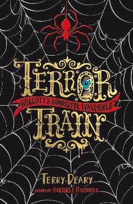 Wiggott's Wonderful Waxworld: Terror Train - Terry Deary