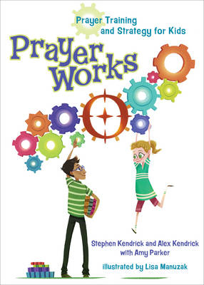 PrayerWorks -  Alex Kendrick,  Stephen Kendrick,  Amy Parker