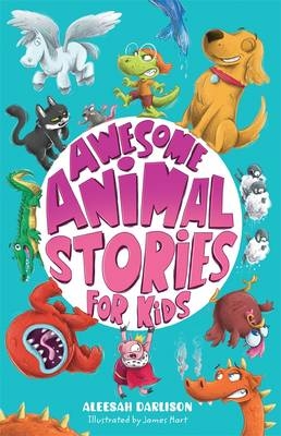 Awesome Animal Stories for Kids -  Aleesah Darlison