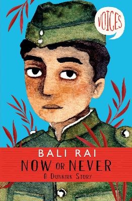 Now or Never: A Dunkirk Story (Voices #1) - Bali Rai