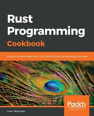 Rust Programming Cookbook - Claus Matzinger