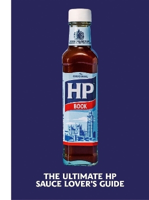 The Heinz HP Sauce Book -  H.J. Heinz Foods UK Limited