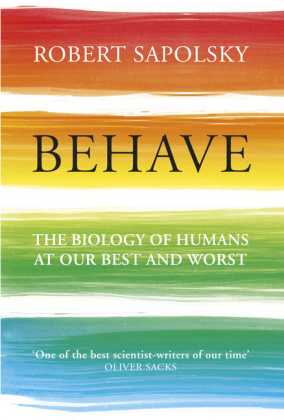 Behave -  Robert M Sapolsky