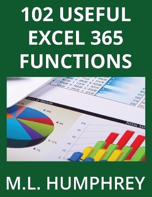102 Useful Excel 365 Functions - M L Humphrey