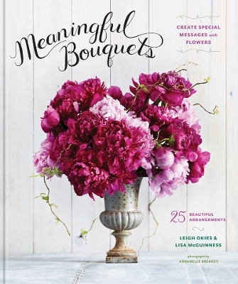 Meaningful Bouquets - Lisa McGuinness, Leigh Oakies