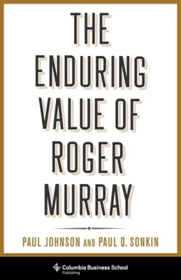 The Enduring Value of Roger Murray - Professor Paul Johnson, Paul Sonkin